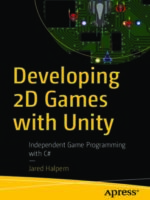 Developing 2D Games With Unity: Independent Game Programming With C#
